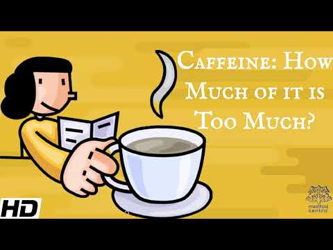 Caffeine: How Much Of It is Too Much?