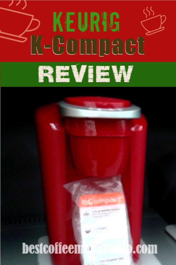 Keurig K Compact Review